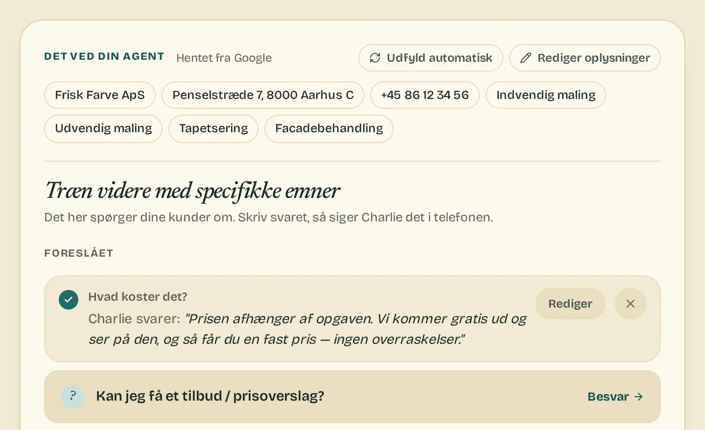 Trinnet Træn: under Det ved din agent står malerfirmaets navn, adresse, telefonnummer og ydelser hentet fra Google, og emnet "Hvad koster det?" er allerede besvaret.