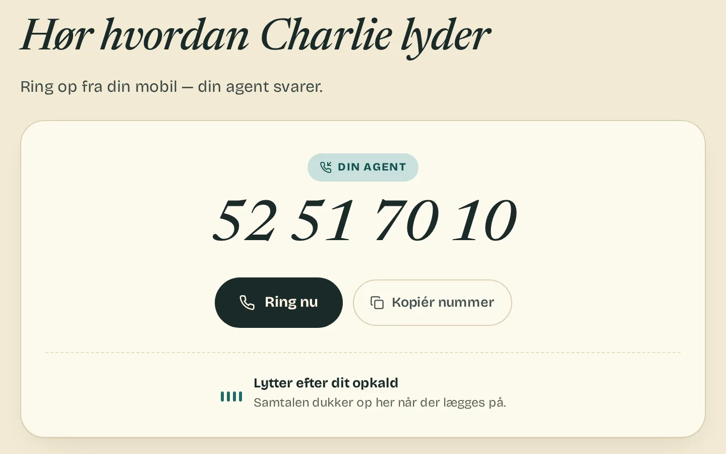 Trinnet Test: "Hør hvordan Charlie lyder" med telefonnummeret 52 51 70 10, knappen Ring nu og teksten "Lytter efter dit opkald".
